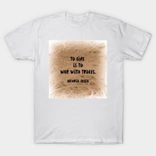 Literary Quote Ibsen Quotation T-Shirt